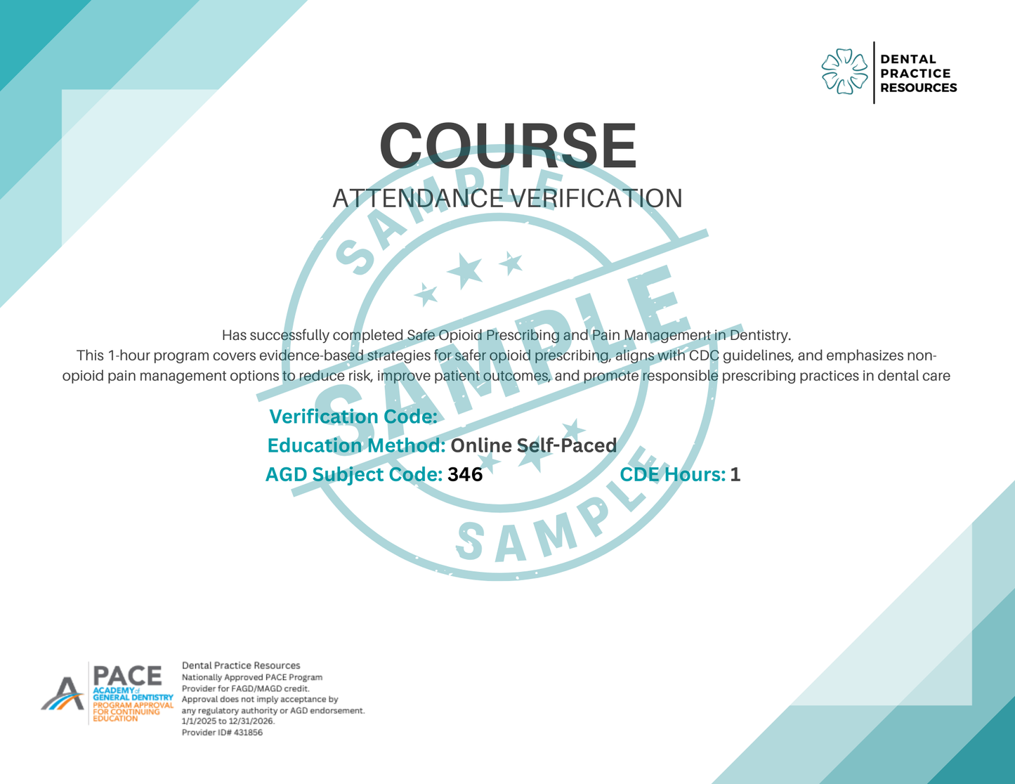 Sample course completion certificate for the “Safe Opioid Prescribing and Pain Management” continuing education course for dental professionals. The certificate design includes the participant’s name, course title, completion date, continuing education credit hours, AGD subject code information, authorized signature area, and Dental Practice Resources branding. The certificate is designed in a clean professional format suitable for documenting CE completion and regulatory compliance.