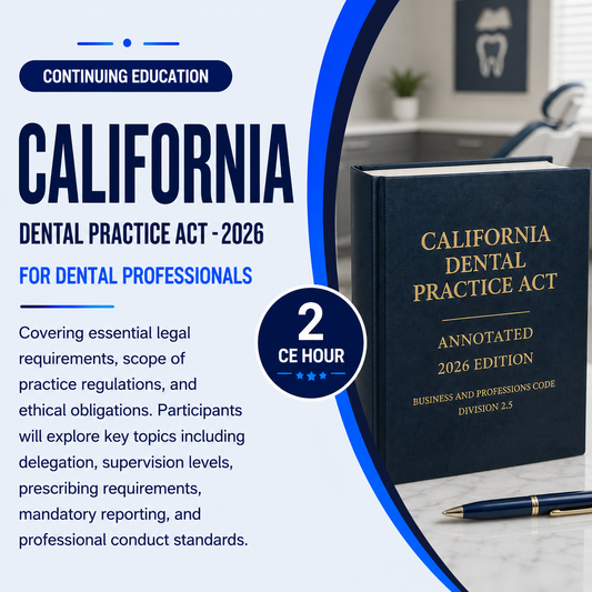 CALIFORNIA DENTAL PRACTICE ACT 2026 -   CEU PER PERSON