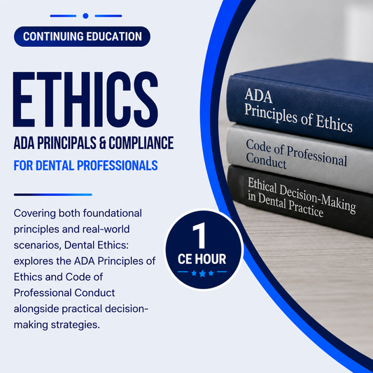 DENTAL ETHICS COURSE | ADA PRINCIPLES AND COMPLIANCE - CEU PER PERSON