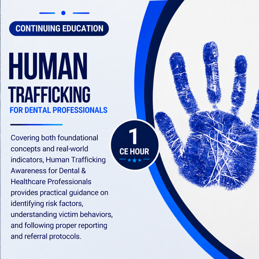 HUMAN TRAFFICKING: A DENTAL PROFESSIONAL'S ROLE - CEU PER PERSON