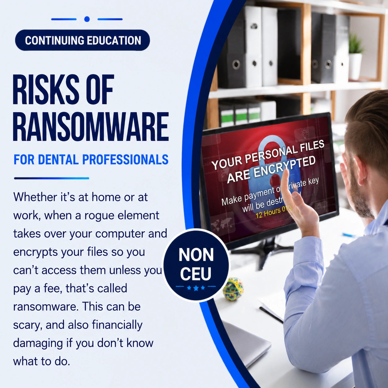 Educational poster about the risks of ransomware for dental professionals, featuring a person looking at a computer screen with an encrypted message.